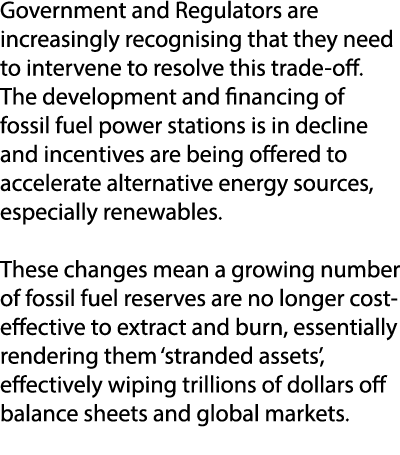 Government and Regulators are increasingly recognising that they need to intervene to resolve this trade-off. The dev...